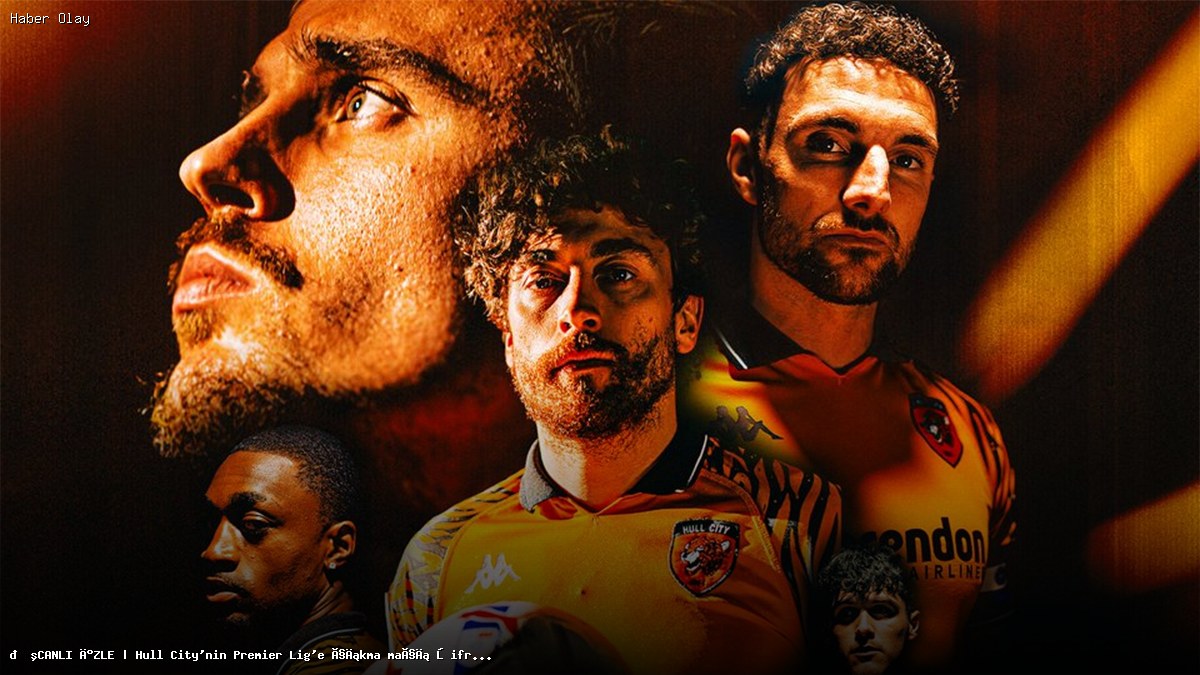 Hull City’nin Premier Lig Hedefi: Şifresiz Canlı Yayın Detayları