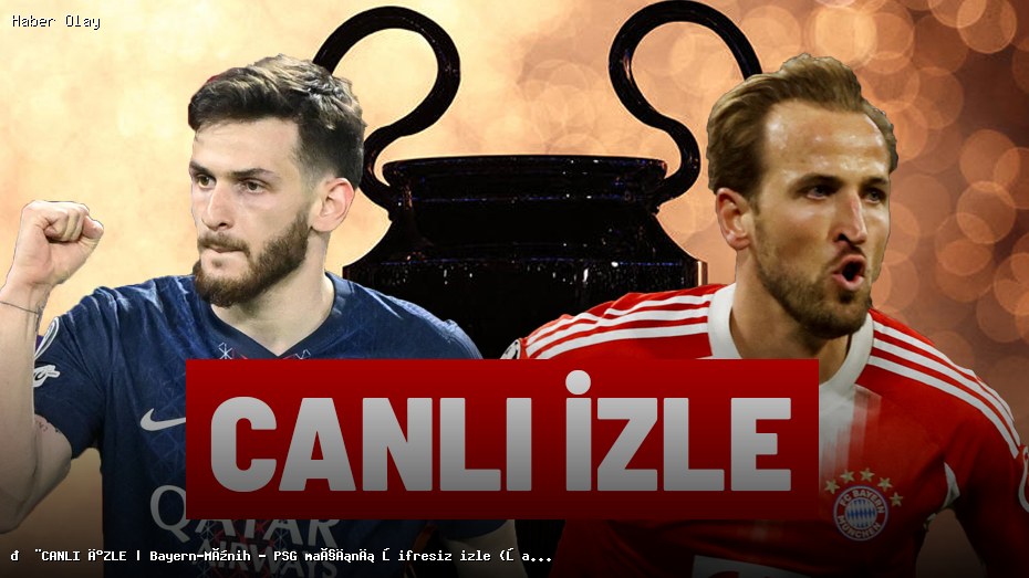 Bayern Münih – PSG Maçını Şifresiz Nasıl İzleyebilirsiniz?