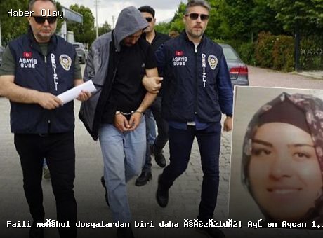 Çivril’de kaybolan Ayşen Aycan dosyası çözüldü