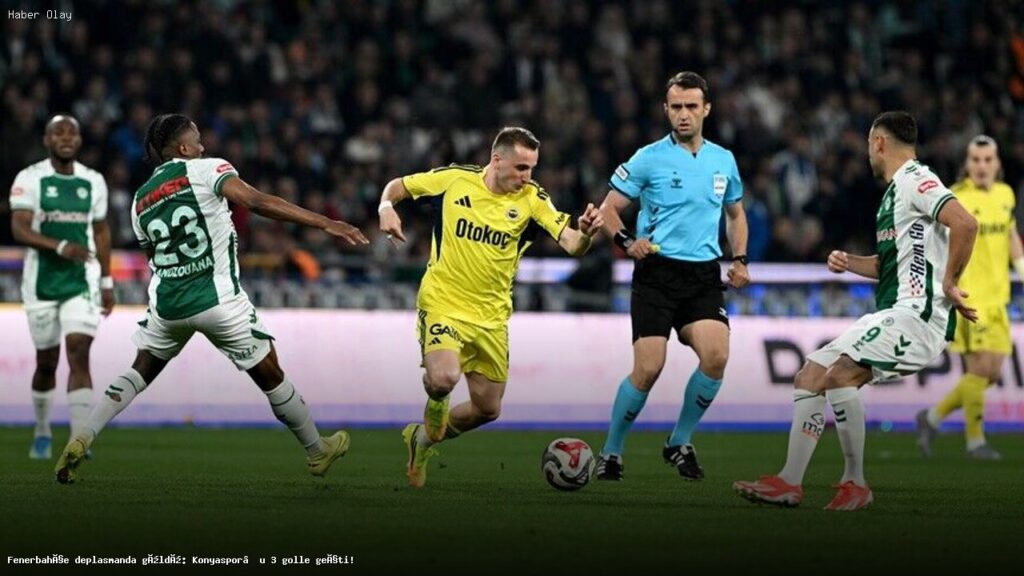 Fenerbahçe Konyaspor’u 3-0 ile Geçti! Neler Oldu?