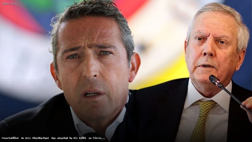 Ali Koç, Aziz Yıldırım’ın Adaylığı Sonrası Ne Yapacak?
