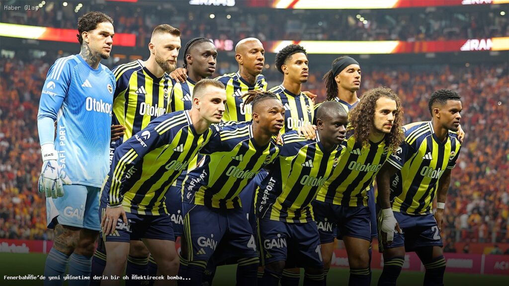 Fenerbahçe’de Şok Ayrılık: Yeni Dönem Başlıyor