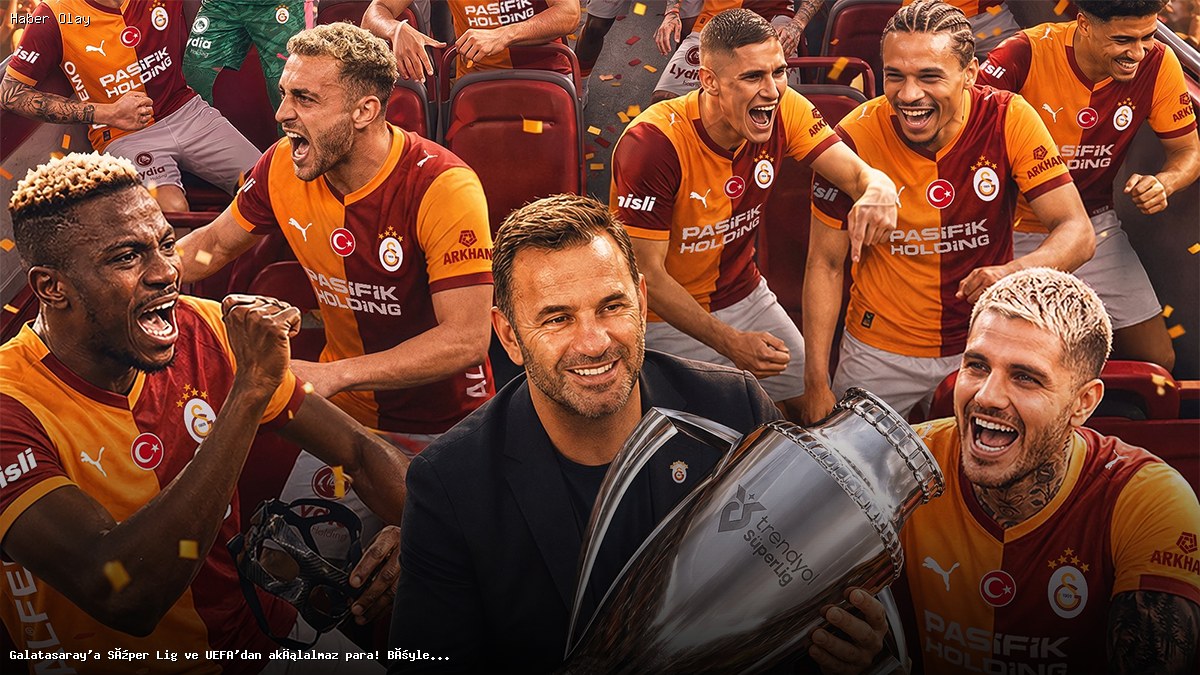 Galatasaray’a Rekor Gelir: Süper Lig ve UEFA’dan Şok Rakamlar