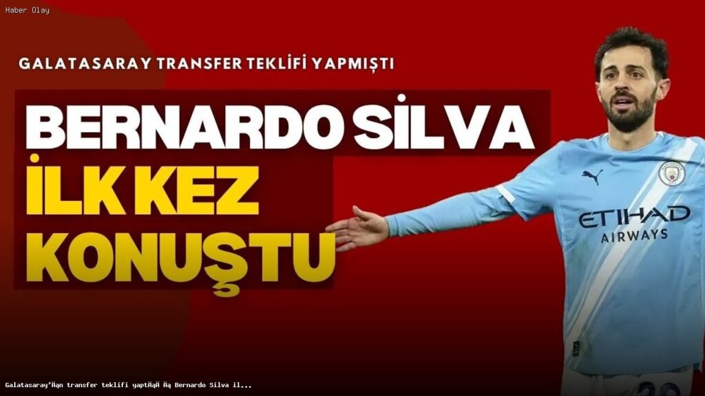 Bernardo Silva kimdir? Transfer durumu ve geleceği hakkında