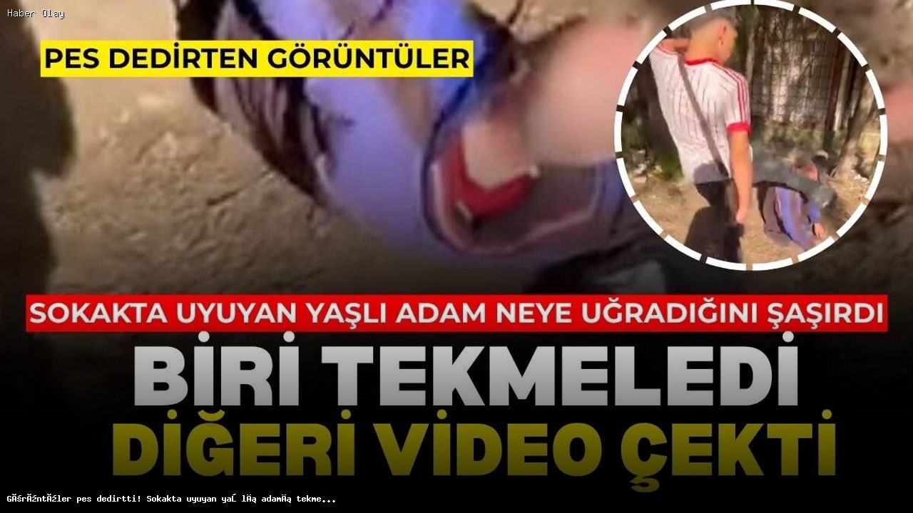 Sokakta Uyuyan Yaşlı Adamı Tekmeleyenler Şok Ediyor