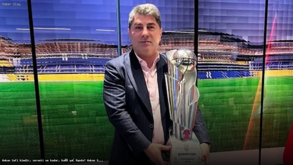 Hakan Safi kimdir, kariyeri ve Fenerbahçe başkan adaylığı