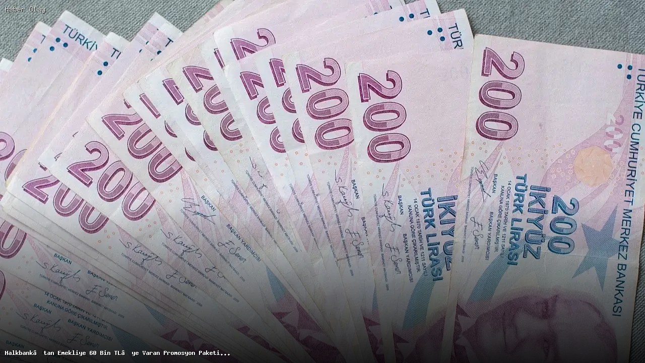 Emeklilere 60 Bin TL Promosyon Paketi: Halkbank Dikkat Çekti