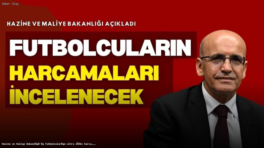 Futbolcuların Lüks Harcamaları Neden İnceleniyor?