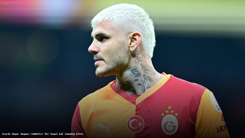 Icardi’nin Reddettiği Teklif Hakkında Bilmeniz Gerekenler