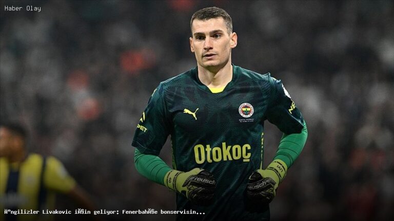 Fenerbahçe’den Livakovic İçin İngiliz Kulüpleriyle Görüşmeler Başladı