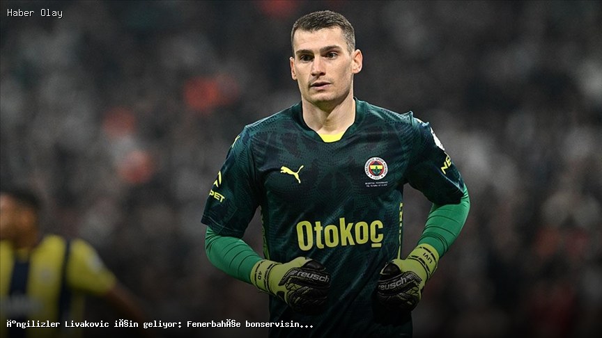 Livakovic İçin İngiliz Kulüpleri Yarışta: Fenerbahçe’nin Fiyatı Belli Oldu