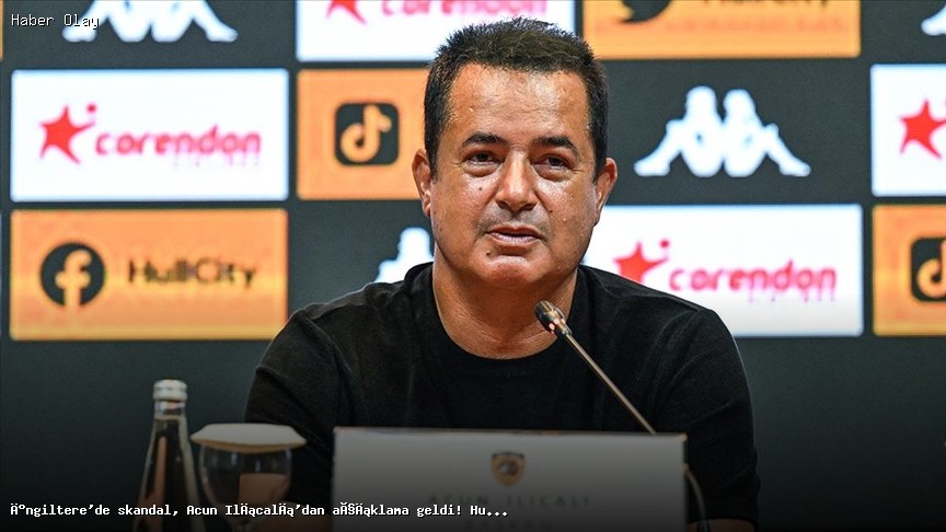 Acun Ilıcalı’nın Hull City Açıklaması Neden Önemli?