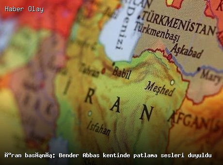 İran’ın Bender Abbas Kentinde Patlama Sesleri Yükseldi