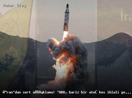 İran’dan ABD’ye sert yanıt: Ateşkes ihlali yapıldı