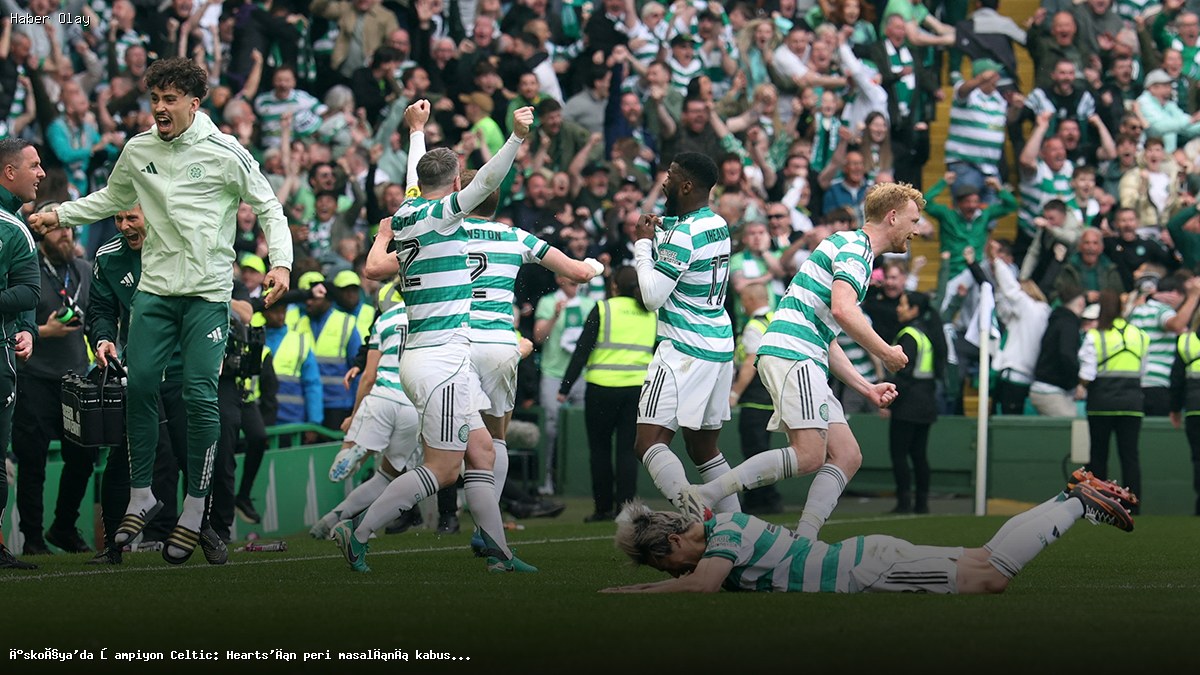 İskoçya’da şampiyon Celtic: Hearts’ın peri masalını kabusa çevirdiler!