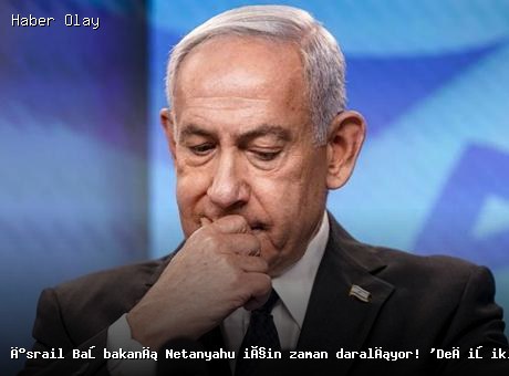 İsrail Başbakanı Netanyahu için zaman daralıyor! ‘Değişiklik istedi’