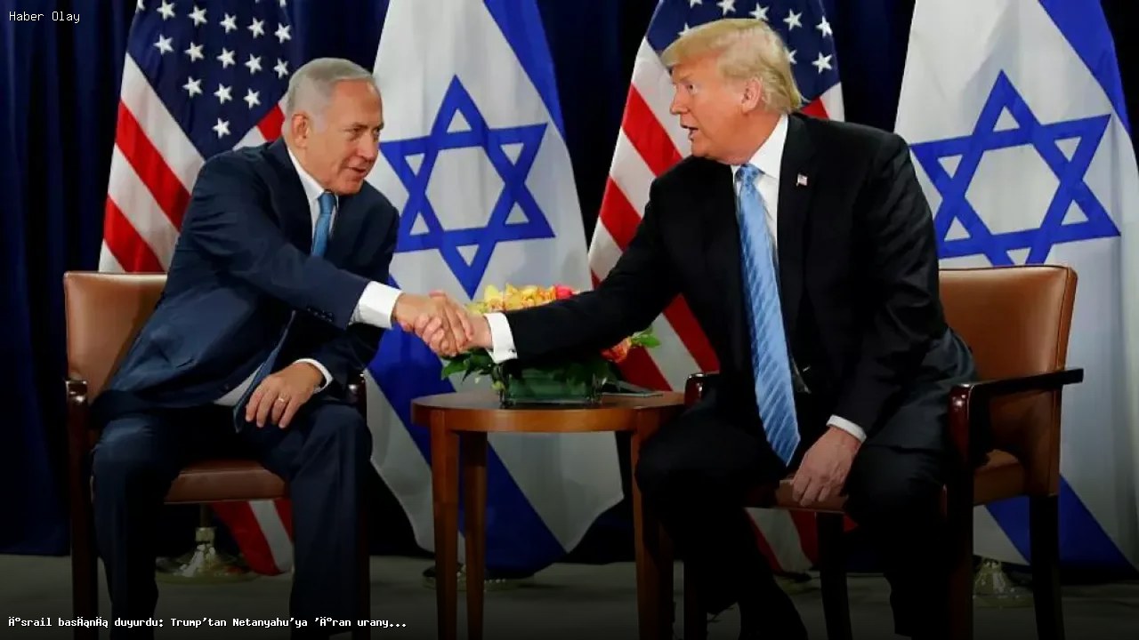 Trump’tan Netanyahu’ya İran Uranyumu Taahhüdü Hakkında Açıklama