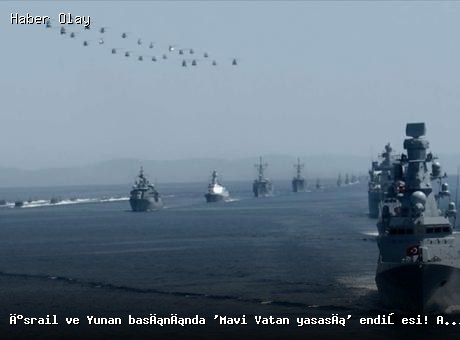 İsrail ve Yunan basınında ‘Mavi Vatan yasası’ endişesi! Atina’nın karşı planı ortaya çıktı