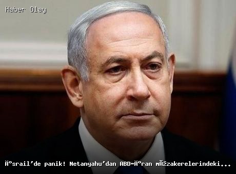 İsrail’de Acil Toplantı: Netanyahu İran Müzakerelerini Değerlendiriyor