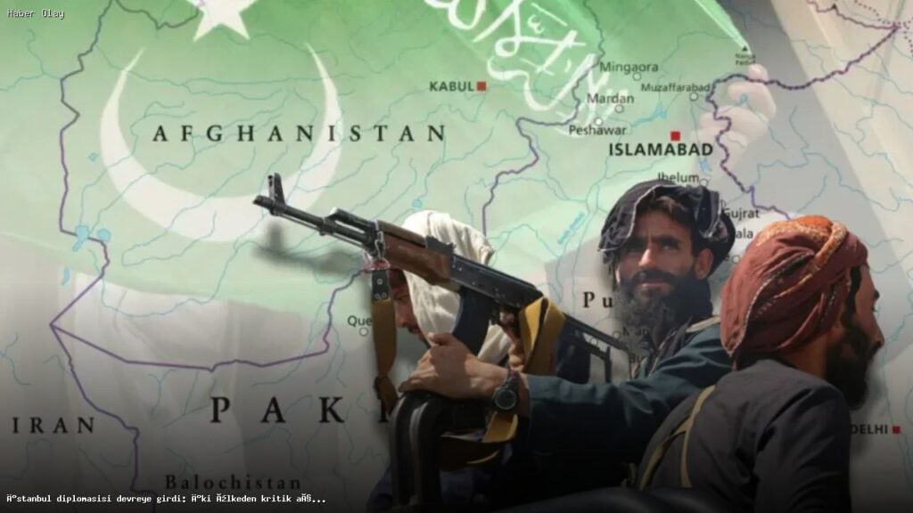 İstanbul’da Afganistan ve Pakistan Arasında Kritik Diplomasi