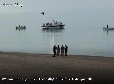 İstanbul’da jet ski kazası: 1 ölü, 1 yaralı