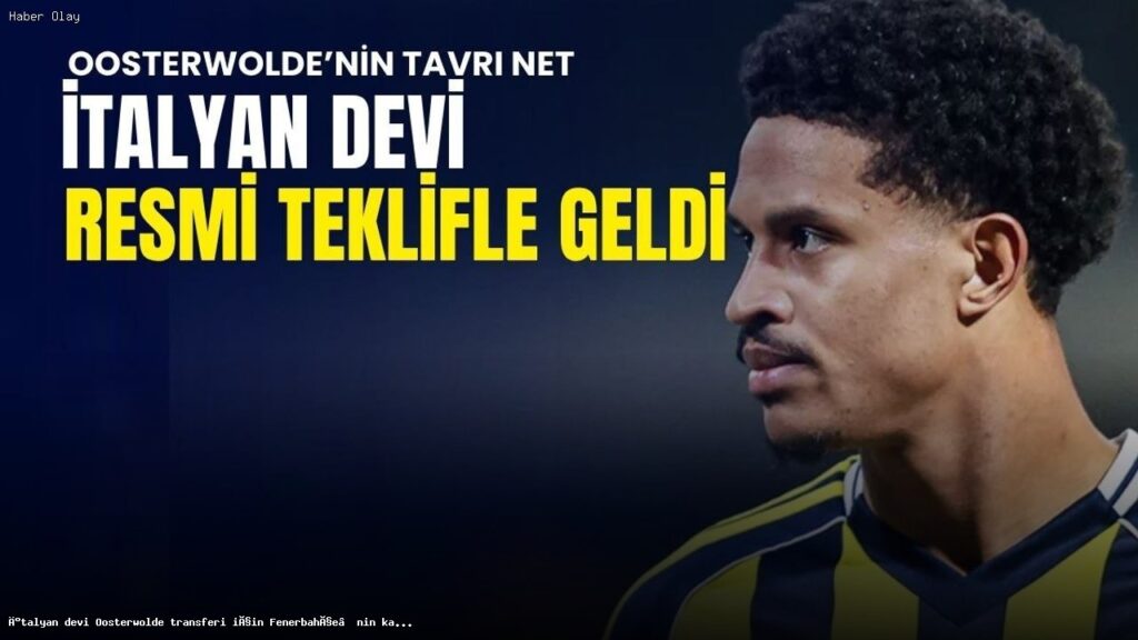 Oosterwolde’nin Roma’ya Transferi İçin Fenerbahçe ile Görüşmeler Başladı