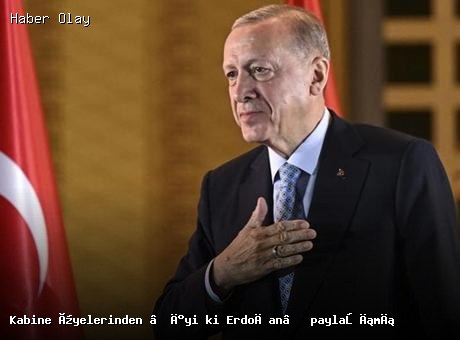 Kabine üyelerinden ‘İyi ki Erdoğan’ paylaşımı
