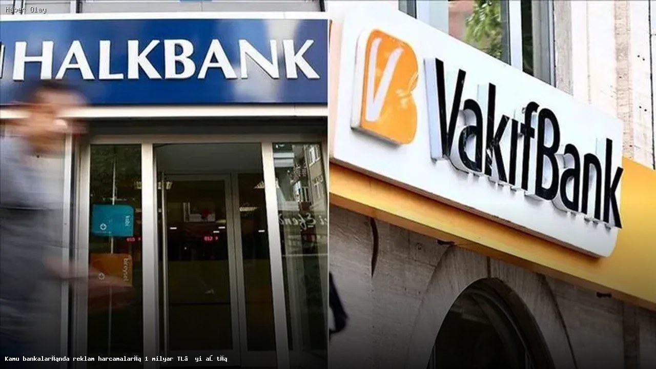 Kamu Bankalarının Reklam Harcamaları 1 Milyar TL’yi Aştı