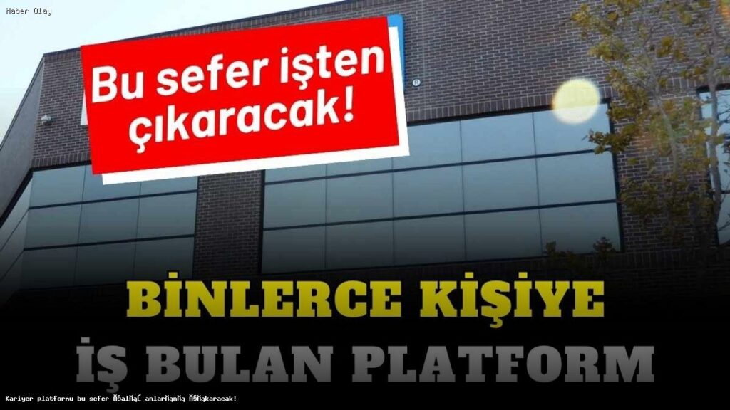 Kariyer platformu bu sefer çalışanlarını çıkaracak!