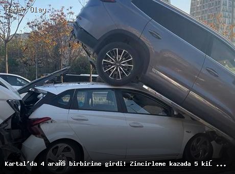 Kartal’da zincirleme kaza: 5 yaralı hastaneye kaldırıldı