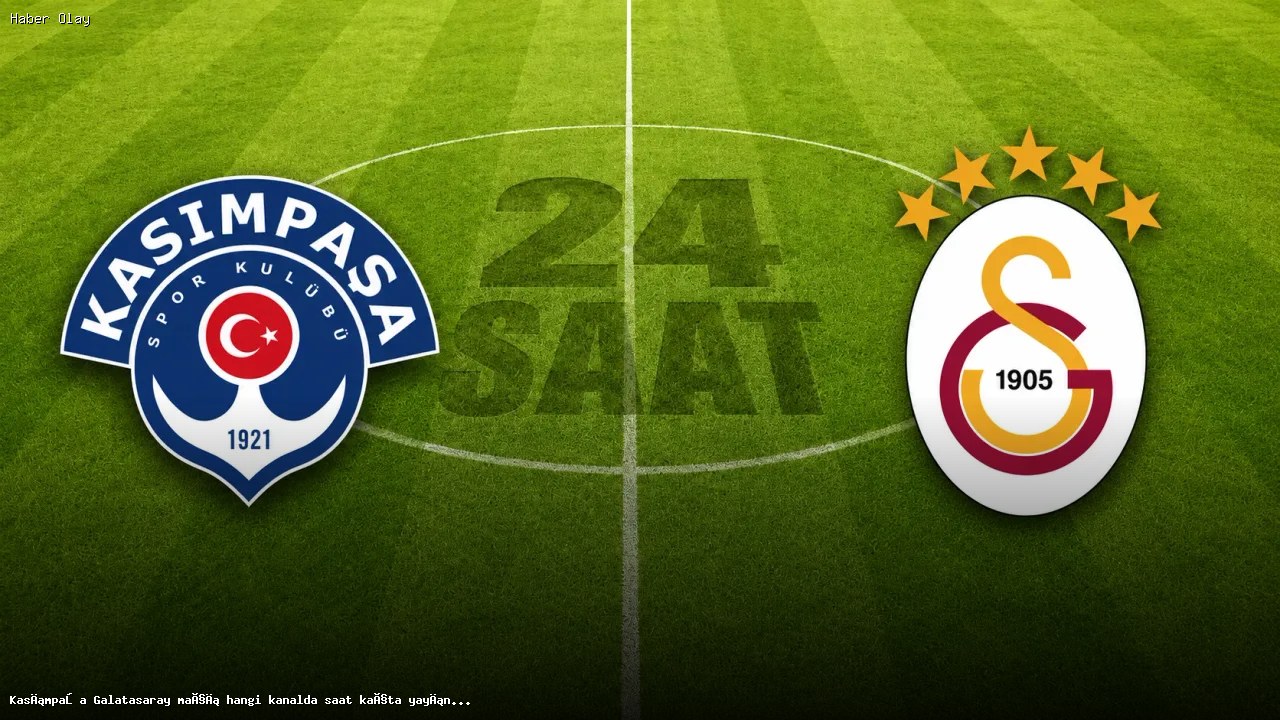 Kasımpaşa Galatasaray maçı hangi kanalda saat kaçta yayınlanacak? Kasımpaşa için ligin en önemli maçı