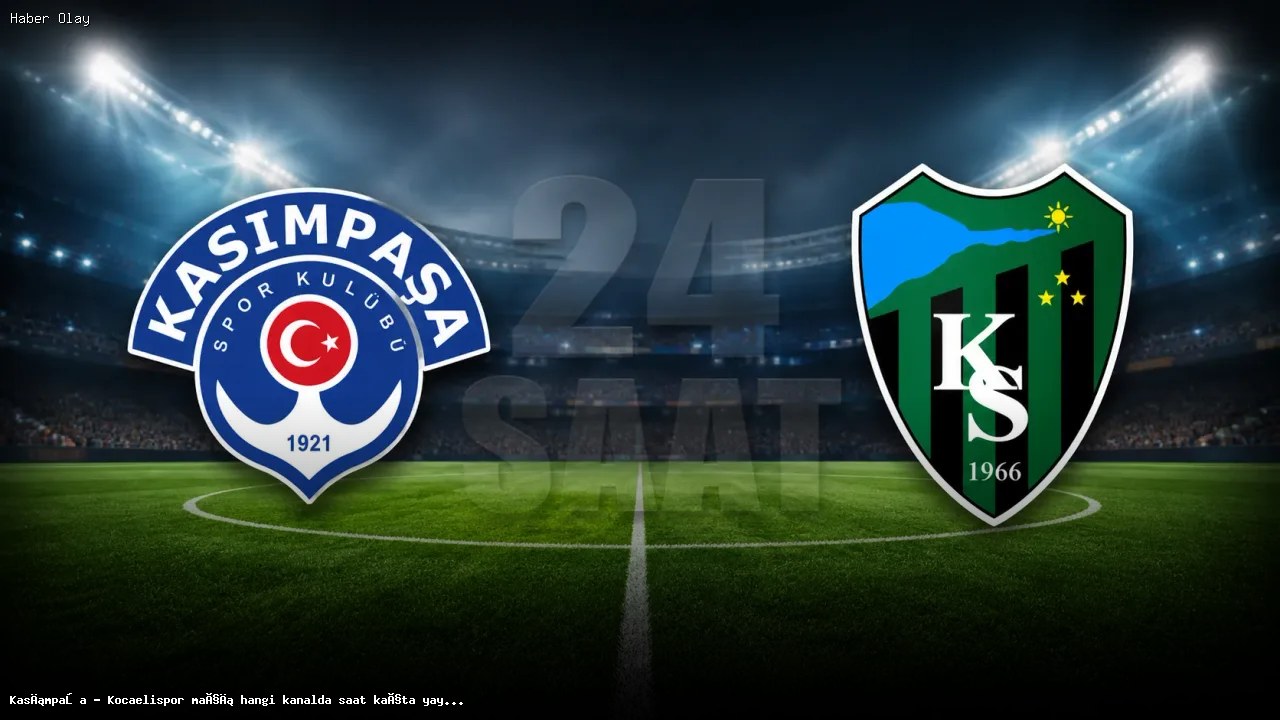 Kasımpaşa – Kocaelispor Maçı Hangi Kanalda? Canlı Yayın Bilgileri