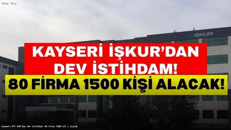 Kayseri’de 1500 Kişi İçin İstihdam Fırsatı: İş Görüşmeleri Başlıyor