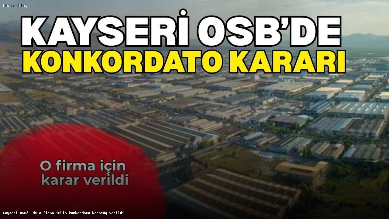 Kayseri OSB’deki Tekstil Firmasına Konkordato Kararı Verildi