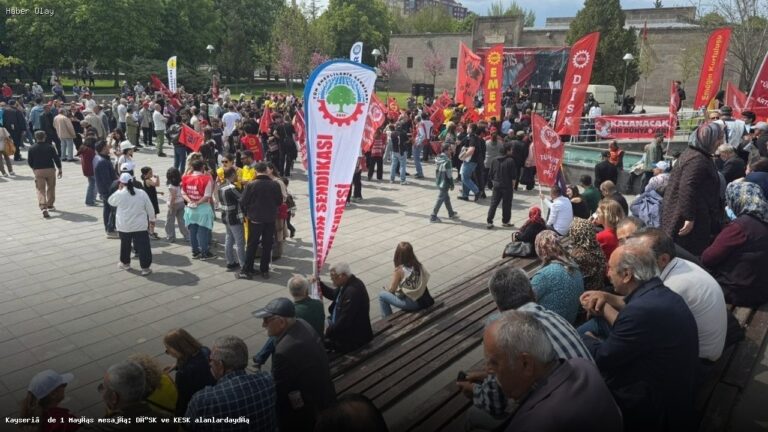 Kayseri’de 1 Mayıs: DİSK ve KESK Sokağa Çıktı