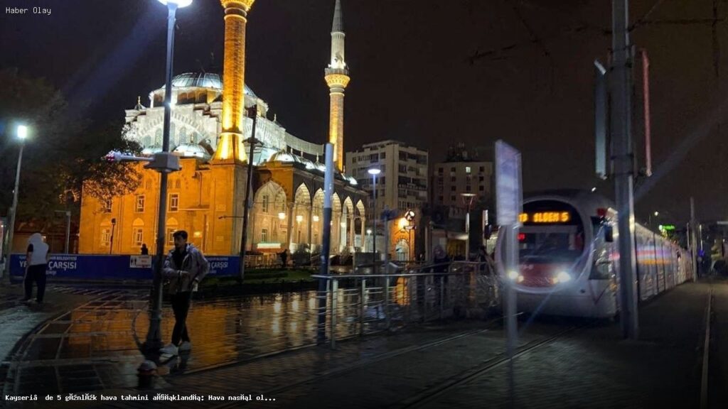 Kayseri Hava Durumu 5 Günlük Tahmin: Neler Bekleniyor?