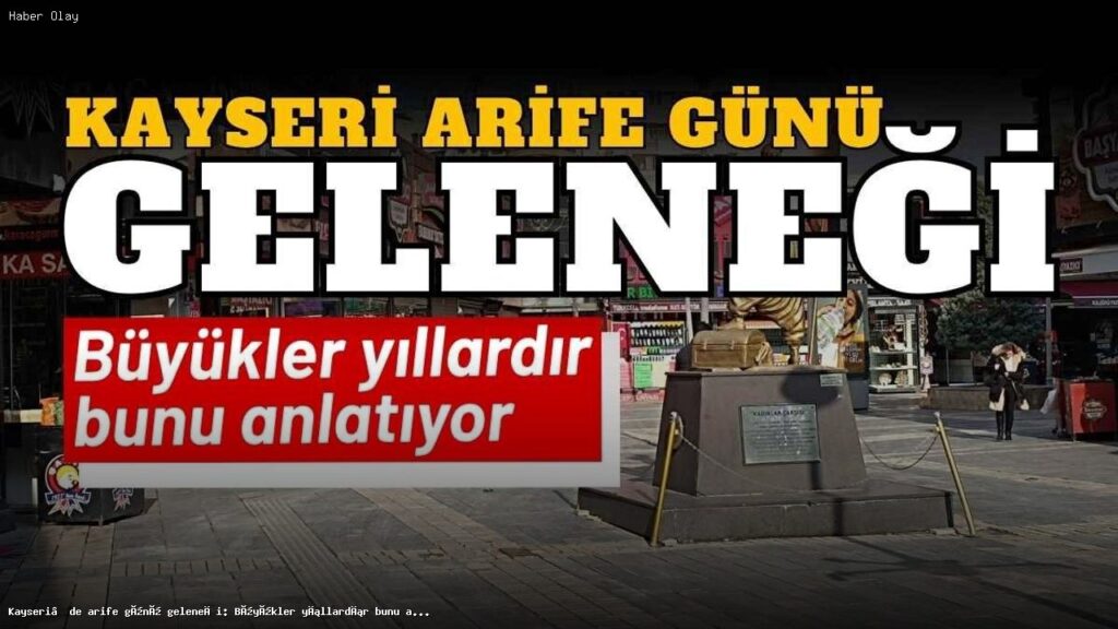 Kurban Bayramı Arifesi: Kayseri’nin Gelenekleri Neler?
