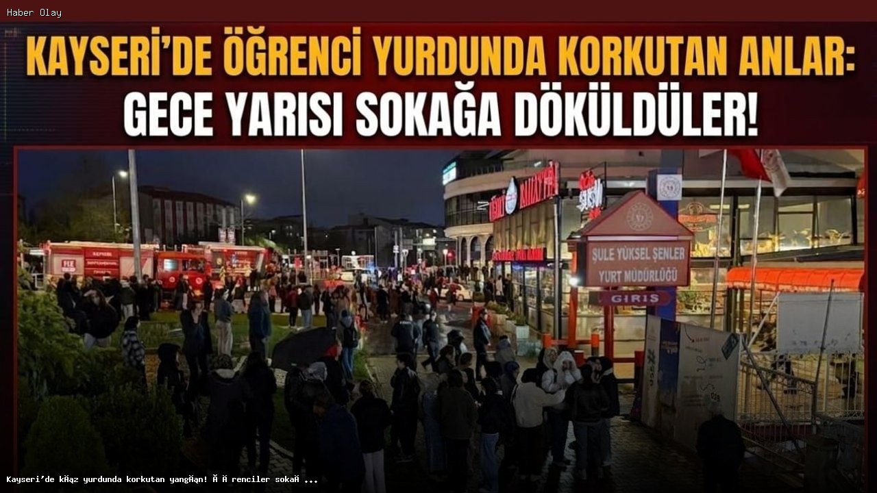Kayseri’deki Kız Yurdunda Yangın: Öğrenciler Panik İçinde