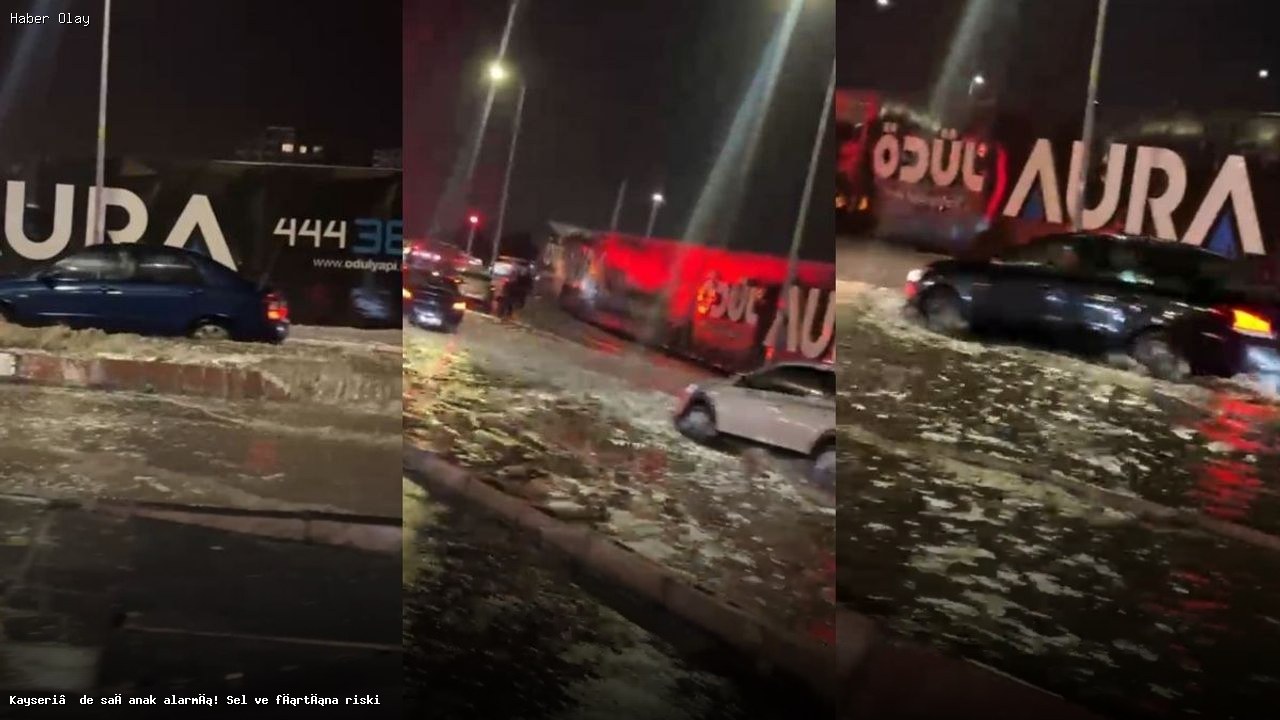 Kayseri’de Sağanak Yağışlar: Sel ve Fırtına Tehlikesi Nedir?