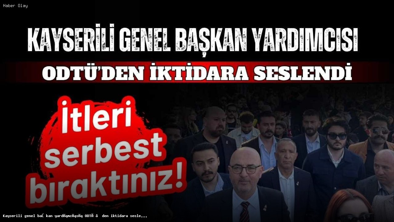 Eryılmaz’dan ODTÜ olaylarına sert tepki