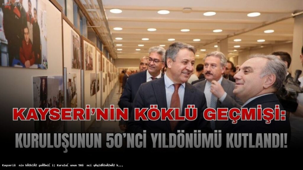 Erciyes Üniversitesi Mühendislik Fakültesi 50. Yıl Kutlamaları