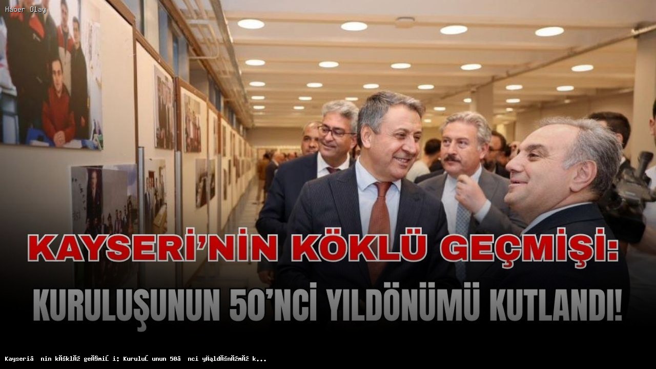 Erciyes Üniversitesi Mühendislik Fakültesi 50. Yıl Kutlamaları