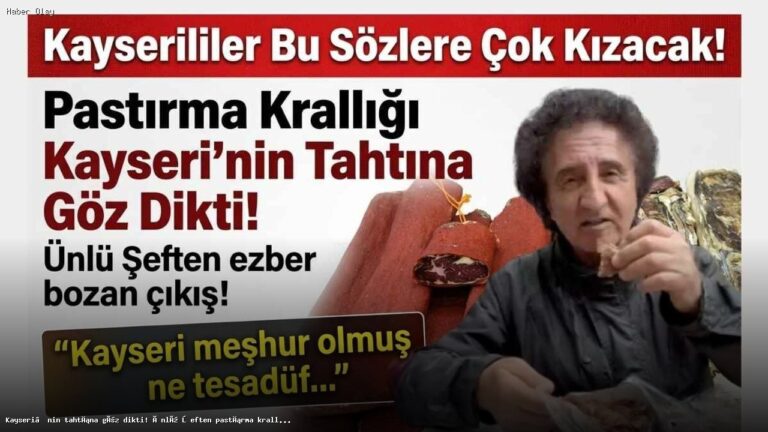 Ünlü Şeften Kayseri Pastırmasına Şok Değerlendirme!