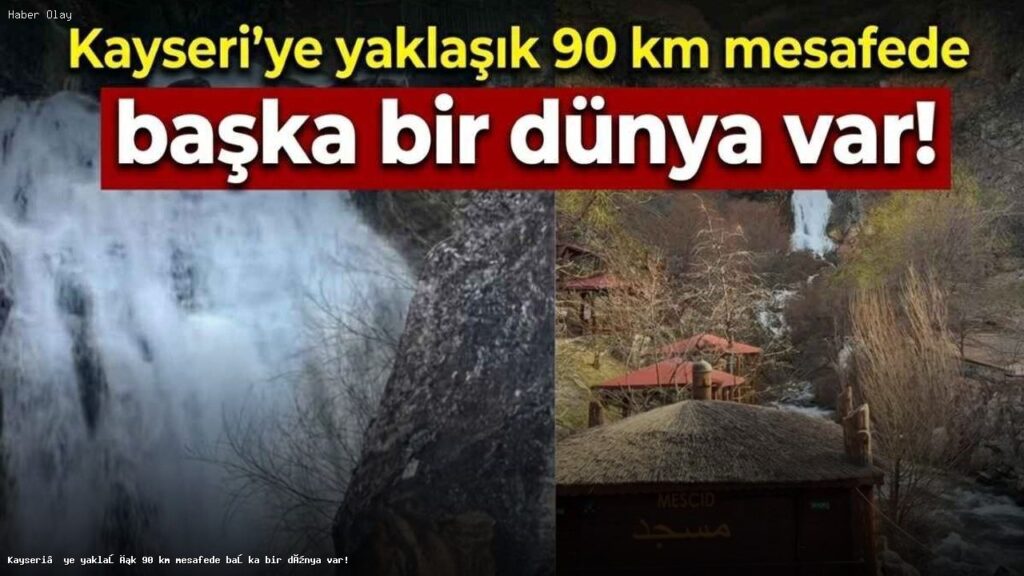 Derebağ Şelalesi: Kayseri’nin Gizli Cenneti Nedir?