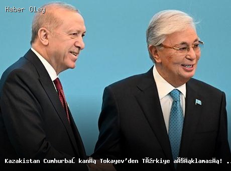 Kazakistan Cumhurbaşkanı Tokayev: Türkiye ile ilişkiler güçleniyor
