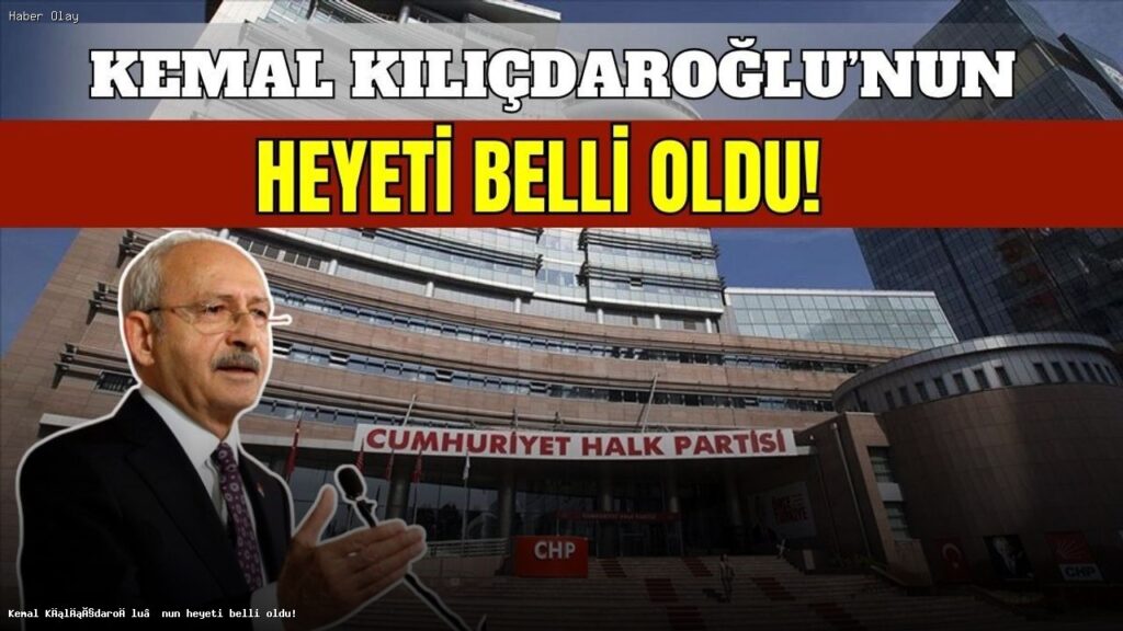 Kılıçdaroğlu’nun bayram heyeti açıklandı