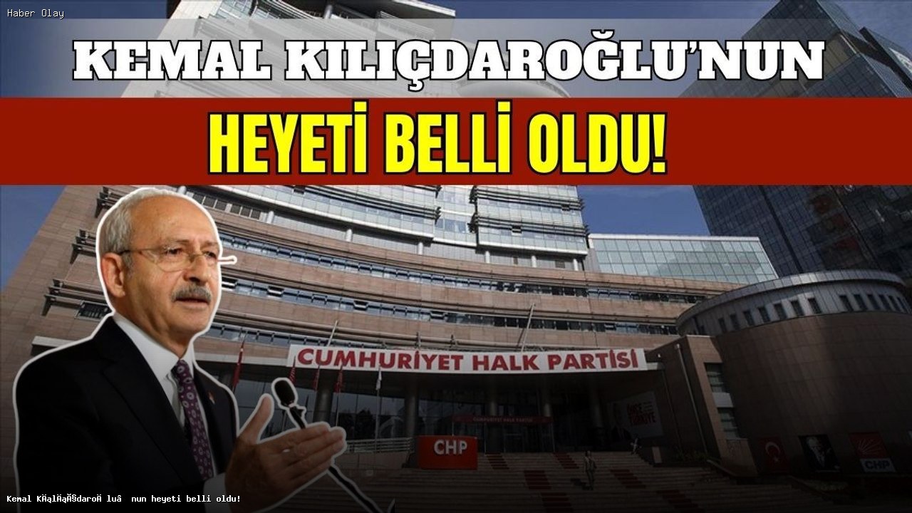 Kılıçdaroğlu’nun bayram heyeti açıklandı