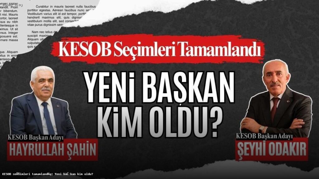 Kayseri Esnaf ve Sanatkarlar Odası Seçim Sonuçları Açıklandı