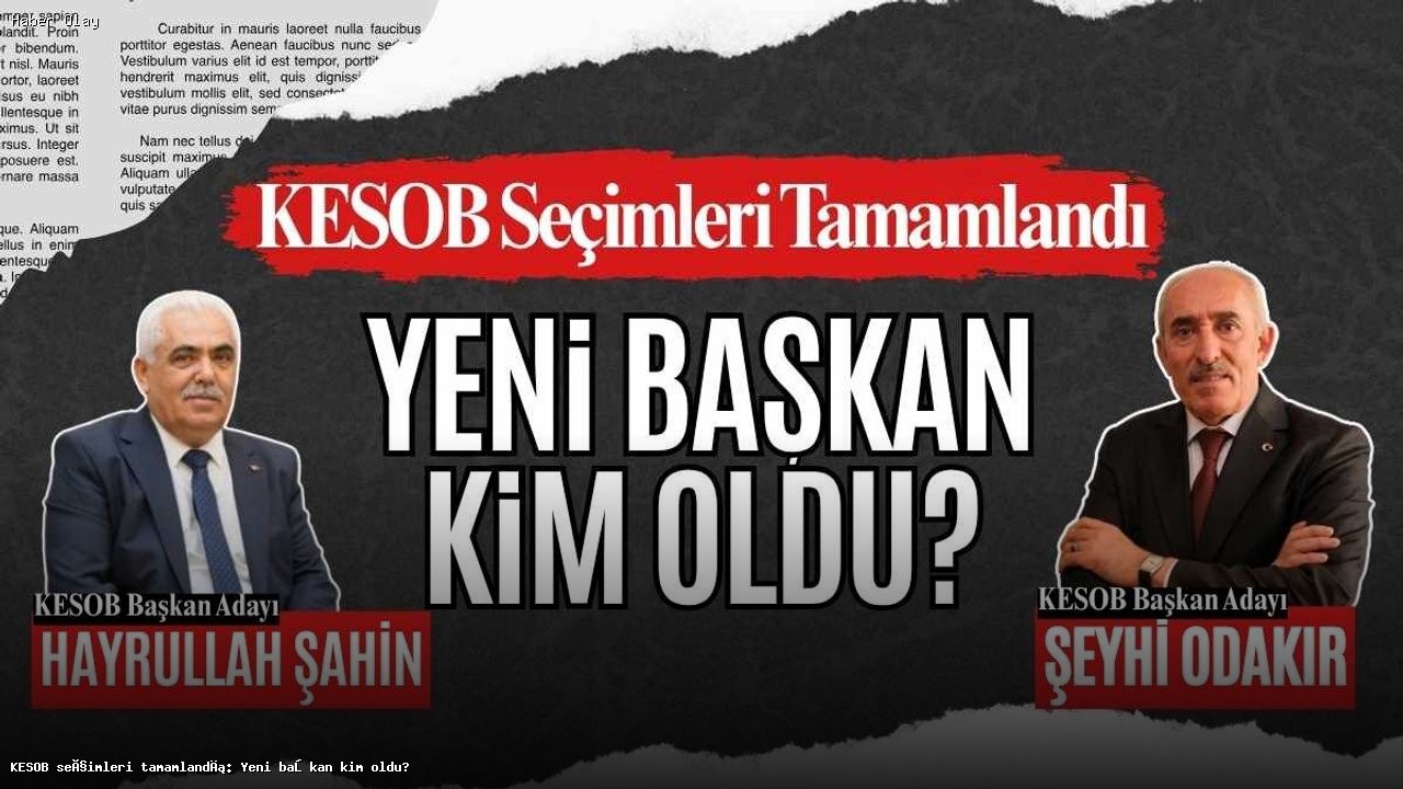 Kayseri Esnaf ve Sanatkarlar Odası Seçim Sonuçları Açıklandı