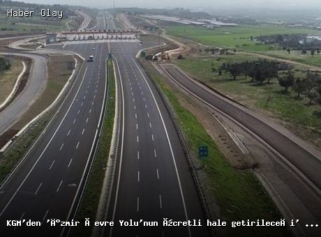İzmir Çevre Yolu Ücretli Olacak mı? KGM Açıklama Yaptı
